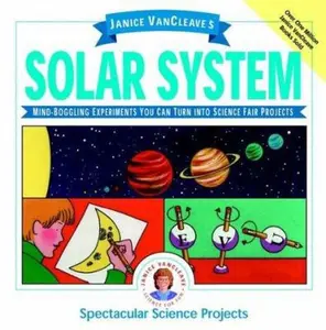 USED-Janice VanCleave's the Solar System: Mind-Boggling Experiments You Can Turn into Science Fair Projects by Janice VanCleave (Paperback)