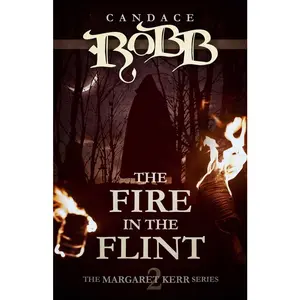 USED-The Fire in the Flint: The Margaret Kerr Series - Book Two by Robb, Candace (Paperback)
