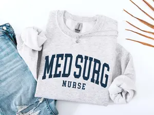 Med Surg Nurse T-SHIRT / Sweatshirt /Hoodie , Med Surg Gift, , Gift for Her, Nurse Sweatshirt Classic Cotton