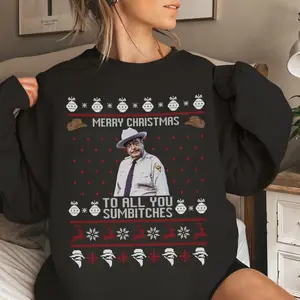 Merry Christmas To All You Sumbitches Ugly Sweatshirt, Buford T. Justice Shirt, To All You Sumbitches Tee Shirt, Merry Christmas Gifts