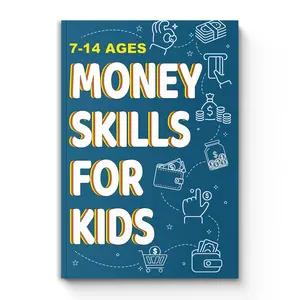 Money Skills for Kids – Practical Financial Literacy Guide Books for Ages 7–14 | Fun Lessons on Saving, Spending, Budgeting, Earning and Smart Money Habits to Build Confidence and Lifelong Financial Skills