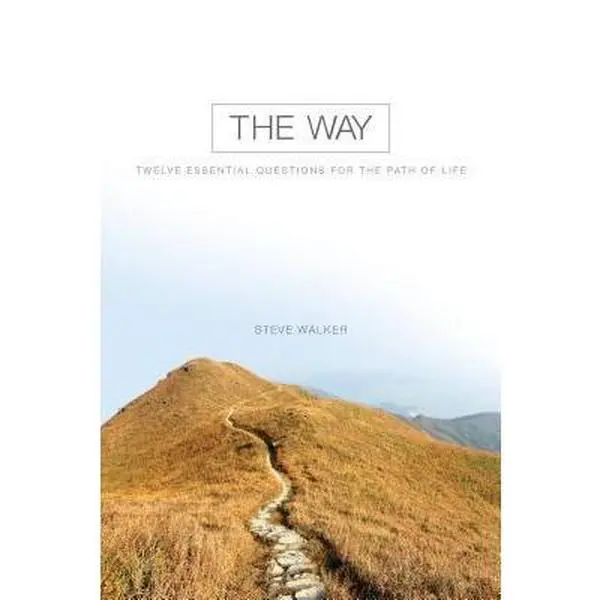 USED-The Way: Twelve Essential Questions for the Path of Life by Walker, Steven a. (Paperback)