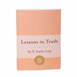 USED-Lessons in Truth: A Course of Twelve Lessons in Practical Christianity by H. Emilie Cady (Hardcover)