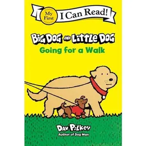 Big Dog and Little Dog Going for a Walk -- Dav Pilkey, Paperback