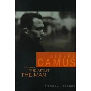 USED-Albert Camus: The Thinker, the Artist, the Man (Impact Biography) by Stephen Eric Bronner (Unknown)