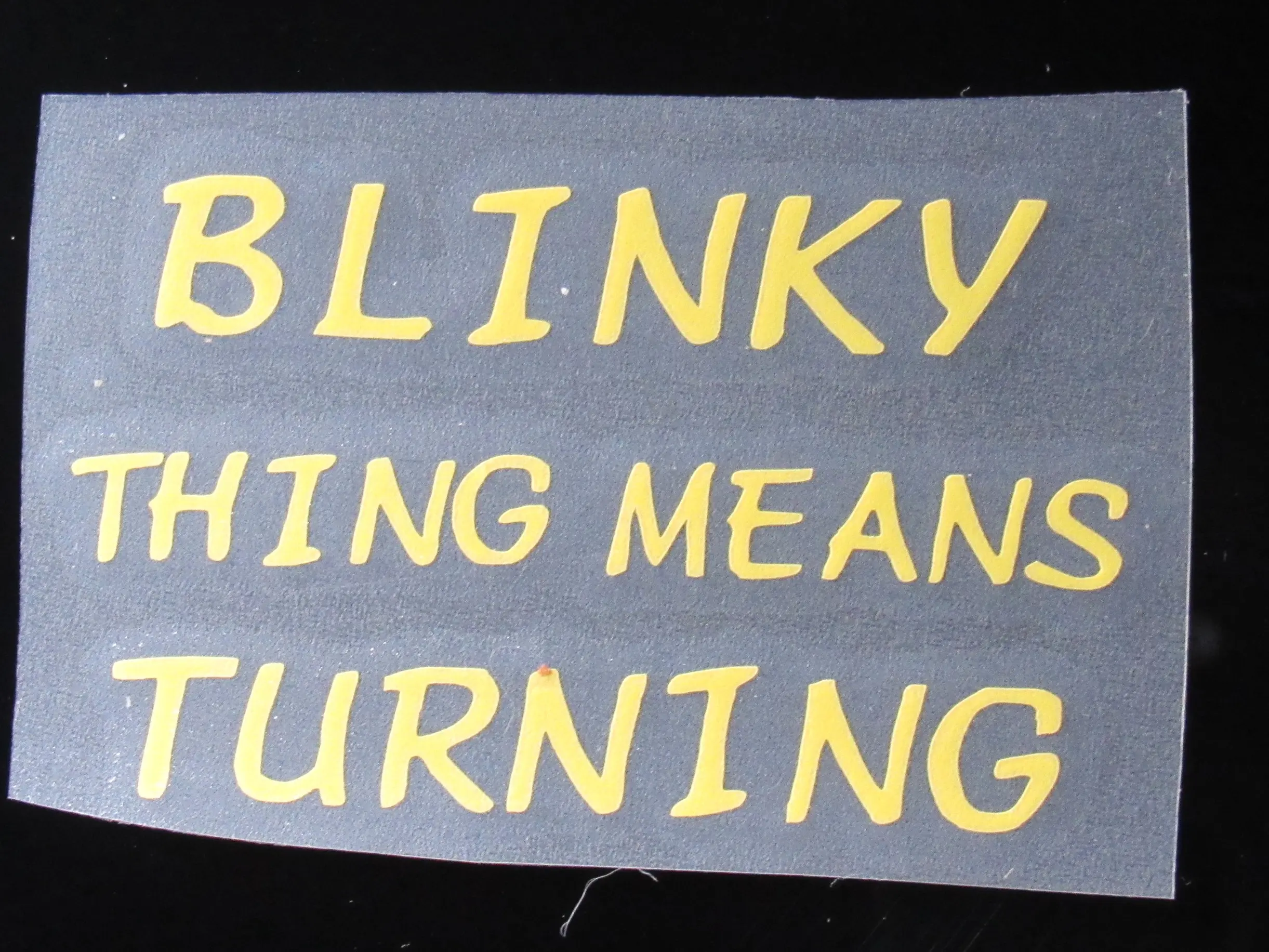 Blinky Thing Means Turning Decal, Permanent Vinyl Decal