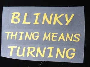 Blinky Thing Means Turning Decal, Permanent Vinyl Decal