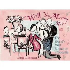 USED-Will You Marry Me?: The World's Most Romantic Proposals by Cynthia C. Muchnick (Paperback)