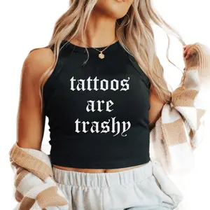 Tattoos Are Trashy  Women's Micro Rib Racer Tank, Sassy Gift for Women, Streetwear Top