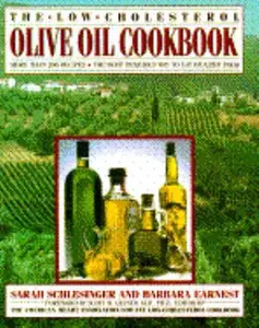 USED-The Low-Cholesterol Olive Oil Cookbook: More Than 200 Recipes : The Most Delicious Way to Eat Healthy Fod by Sarah Schelsinger (Hardcover)