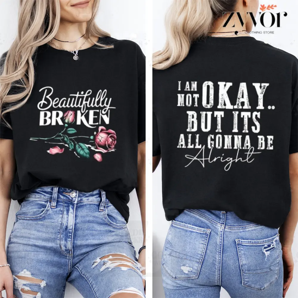 Beautifully Broken, Not Okay Tee Pure Cotton Casual Street Style Crew Neck Short Sleeve T-Shirt Tops Trendy For Women For Men, Perfect Gift