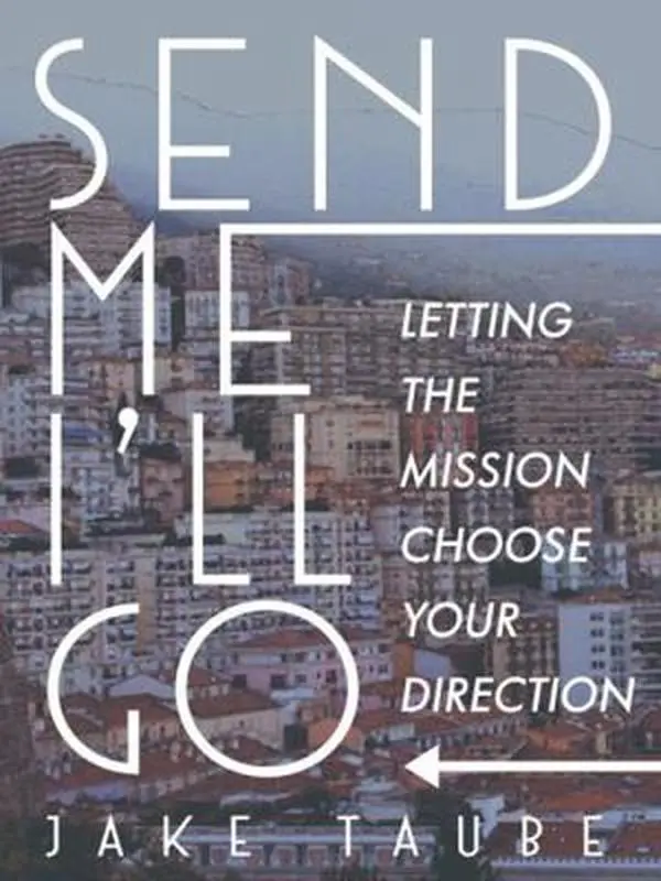 USED-Send Me, I'll Go by Taube, Jake (Paperback)