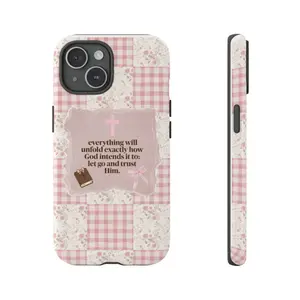 Inspirational Christian Tough Phone Case, Pink Floral Patchwork Design with Bible Verse "Let Go and Trust Him" Phone Cover, compatible with iPhone 17, 16, 15, 14, 13, 12, 11, X, and Samsung models.gift for her for him