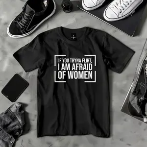If You Tryna Flirt I Am Afraid Of Women T Shirt | 180g Slim Regular Fit & 230g Heavyweight Wash Cotton Graphic Tees | Perfect Funny Boyfriend Birthday Gift Vintage Boxy Retro Charcoal Streetwear Tops Men Unisex Clothes Y2K Style
