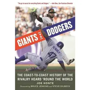 USED Book - Giants vs. Dodgers: The Coast-To-Coast History of the Rivalry Heard 'Round the World by Konte, Joe (Paperback) - english
