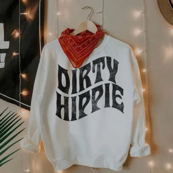 Dirty Hippie Sweatshirt