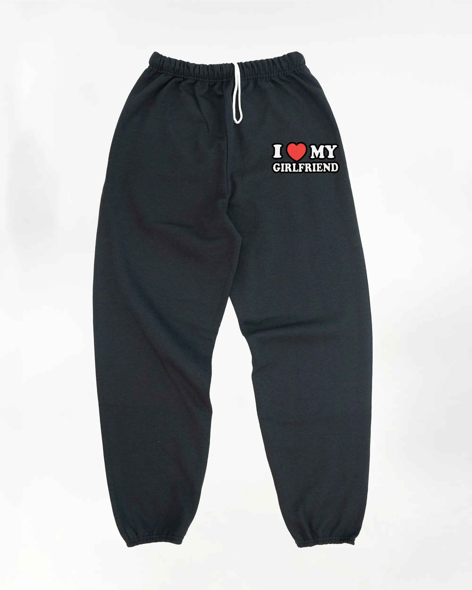 I Love My Girlfriend Sweatpants I Love My Girlfriend Sweatpants