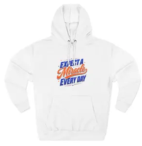Expect a Miracle Every Day Hoodie | Inspirational Script Logo, White Pullover