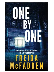 One by One : A Novel by Freida McFadden (A heart pounding, twisting thriller Book)