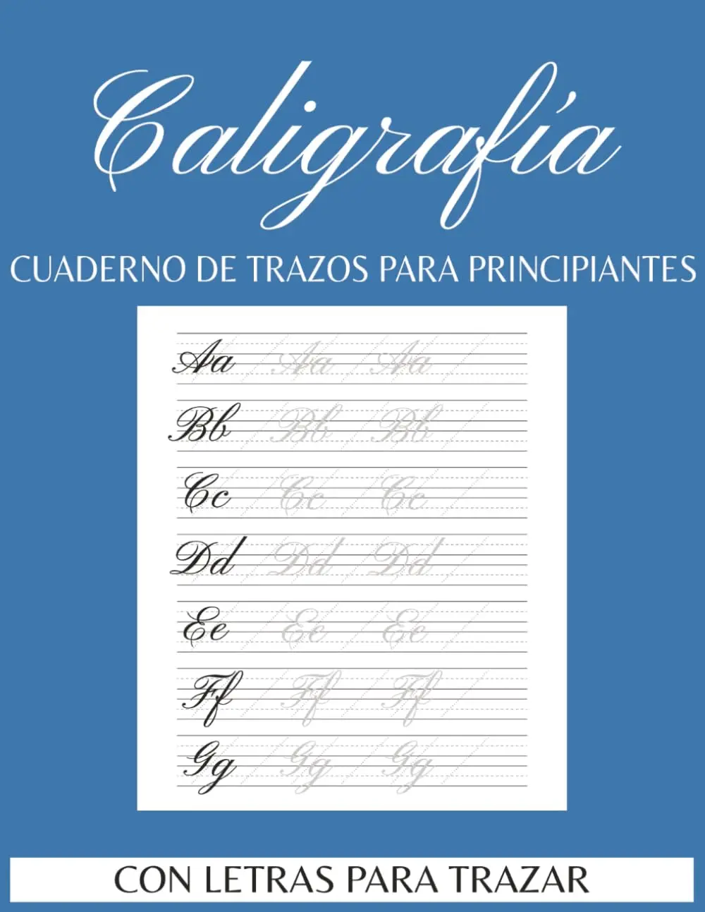 Cuaderno de Práctica de Caligrafía: Mayúsculas, Minúsculas y Páginas en Blanco para Escribir – Hojas de Práctica para Principiantes con Letras para ... Cumpleaños, Aniversarios (Spanish Edition)