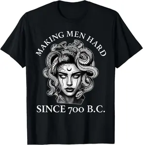Making Men Hard Since 700 B.C Funny Feminist Medusa Ancient T-Shirt Novelty Graphic T Shirt funny tshirt Undershirts Tees Casual Streetwear Classic Plain Men's Women Cotton Moisture Wicking Short Sleeve Crew Neck