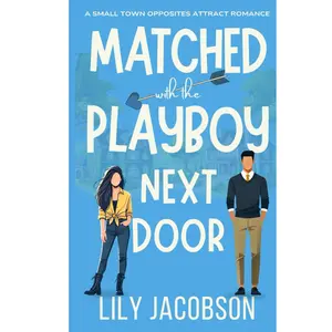 Matched with the Playboy Next Door: A Small Town Opposites Attract Romance (Matched for Love) Paperback – January 28, 2025