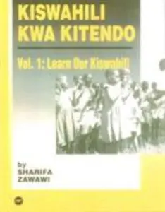 USED-Kiswahili Kwa Kitendo: An Introductory and Intermediate Course by Sharifa Zawawi (Paperback)