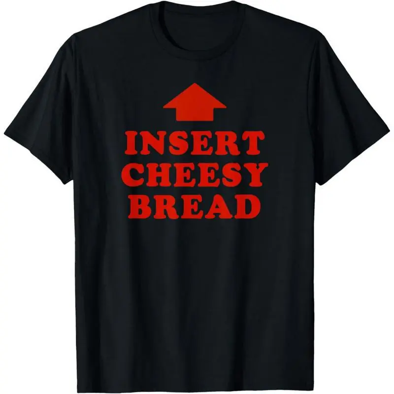 T-shirt featuring red “INSERT CHEESY BREAD” lettering and a red arrow design