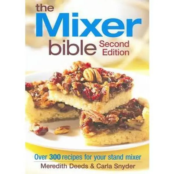 USED-The Mixer Bible: Over 300 Recipes for Your Stand Mixer by Meredith Deeds (Paperback)