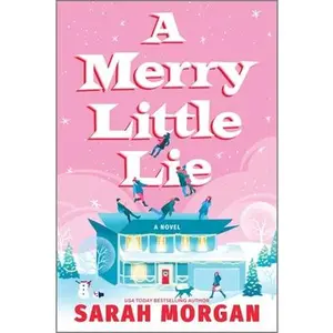 A Merry Little Lie: A Heartwarming Christmas Holiday Romance -- Sarah Morgan - Paperback