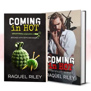 Raquel Riley Coming In Hot Bitches With Stitches Book 2 Scars and Stripes Trilogy Enemies to Lovers Mercenary Action
