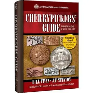 Cherrypickers' Guide to Rare Die Varieties of United States Coins Volume 1 -- Bill Fivaz, Hardcover