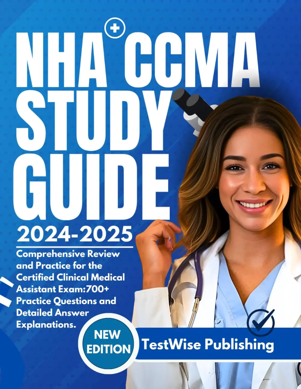 NHA CCMA STUDY GUIDE 2024-2025: Comprehensive Review and Practice for ...