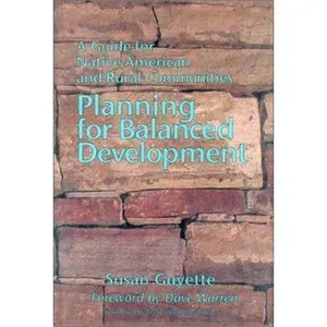 USED-Planning for Balanced Development: A Guide for Native American and Rural Communities by Susan Guyette (Paperback)