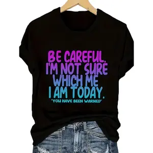 Be Careful Which Me Today Humor Quote Tee