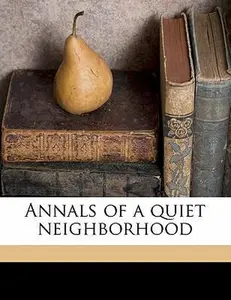 USED-Annals of a quiet neighborhood by George MacDonald (Paperback)