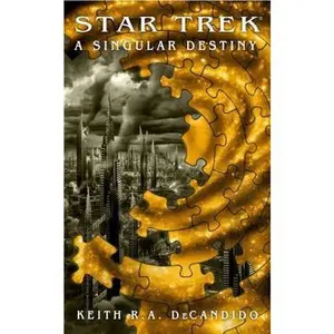 USED-Star Trek: A Singular Destiny by Keith R. A. DeCandido (Paperback)