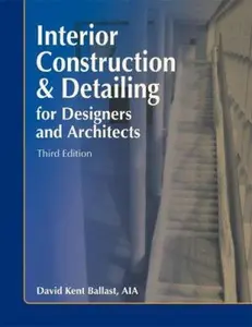 USED-Interior Construction & Detailing for Designers and Architects, Third Edition by David Kent Ballast (Hardcover)
