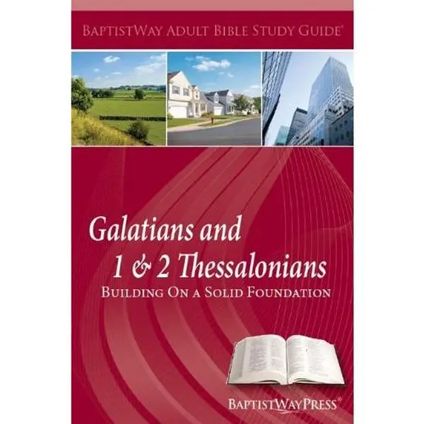 USED-Galatians and 1 & 2 Thessalonians Building on a Solid Foundation (Adult Bible Study Guide) by Brian Harbour, Gary Long,Bob DeFoor (Paperback)