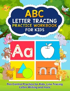 ABC Letter Tracing Practice Workbook for Kids: Pen Control Practice for Kids, Line Tracing, Letter Writing and More