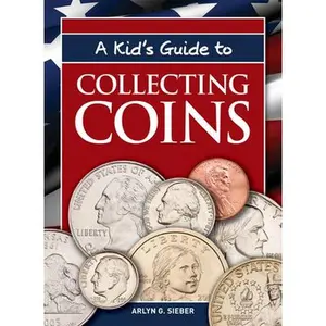 USED-A Kid's Guide to Collecting Coins by Arlyn G. Sieber (Paperback)