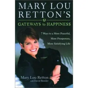USED Book - Mary Lou Retton's Gateways To Happiness : 7 Ways to a More Peaceful, More Prosperous, More Satisfying Life by Mary Lou Retton (Hardcover) - english