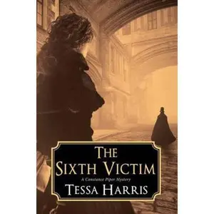 USED-The Sixth Victim (A Constance Piper Mystery) by Tessa Harris (Hardcover)