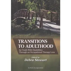 USED-Transitions to Adulthood for Youth with Disabilities Through an Occupational Therapy Lens by Stewart, Debra (Paperback)