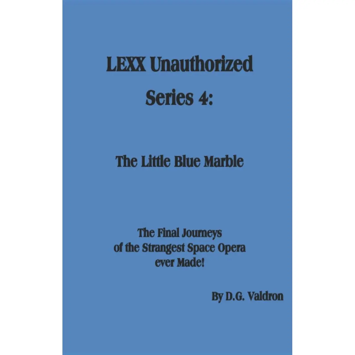 LEXX Unauthorized, Series 4: The Little Blue Marble Paperback – June 14, 2022
