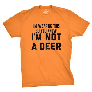 Mens Im Wearing This so You Know Im Not A Deer T Shirt Funny Orange Hunting Joke Tee for Guys Mens Funny T Shirts Cool Vintage Fashion T-Shirt Gift Classic Menswear Sarcastic Apparel for Men Funny Hunting Short Orange -