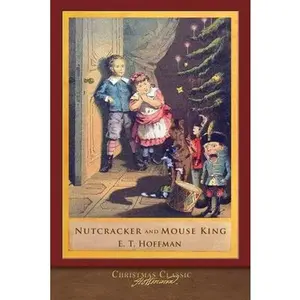 USED-Christmas Classic: Nutcracker and Mouse King (Illustrated) by Hoffman, E. T. (Paperback)