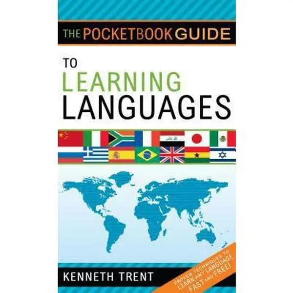 USED-Pocketbook Guide to Learning Languages: Proven Techniques to Learn Any Language Fast and Free by Trent, Kenneth (Paperback)