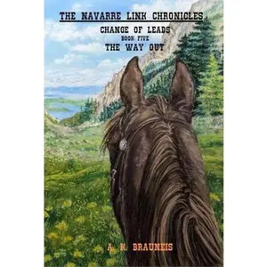 USED-The Navarre Link Chronicles: Change of Leads Book Five The Way Out by A. K. Brauneis (Paperback)