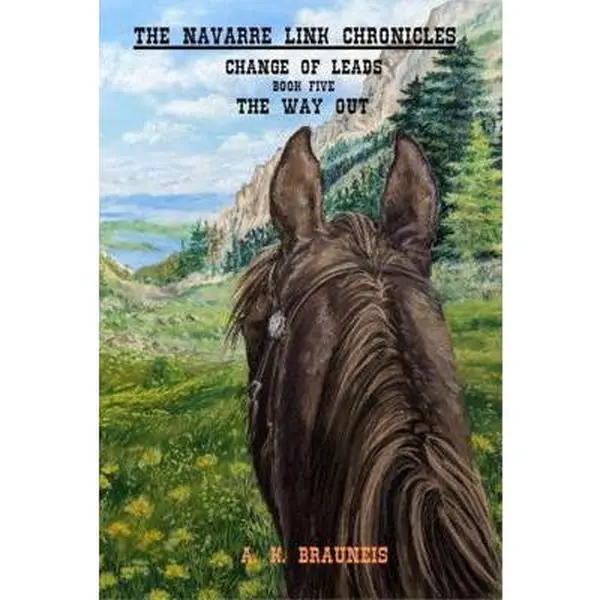 USED-The Navarre Link Chronicles: Change of Leads Book Five The Way Out by A. K. Brauneis (Paperback)